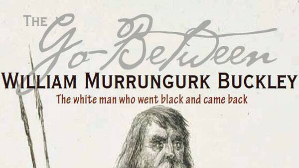 The Go-Between: William Murrungurk Buckley