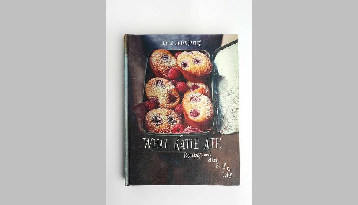 What Katie Ate: Recipes and Other Bits and Bobs by Katie Quinn Davies, $49.99, whatkatieate.blogspot.com.